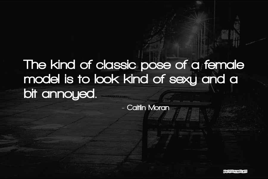 Model Pose Quotes By Caitlin Moran