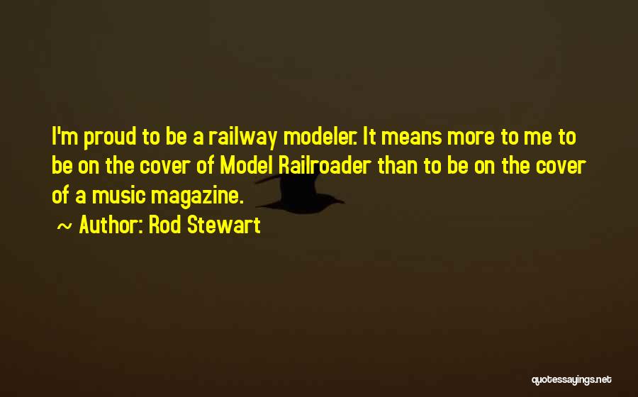 Model Railway Quotes By Rod Stewart