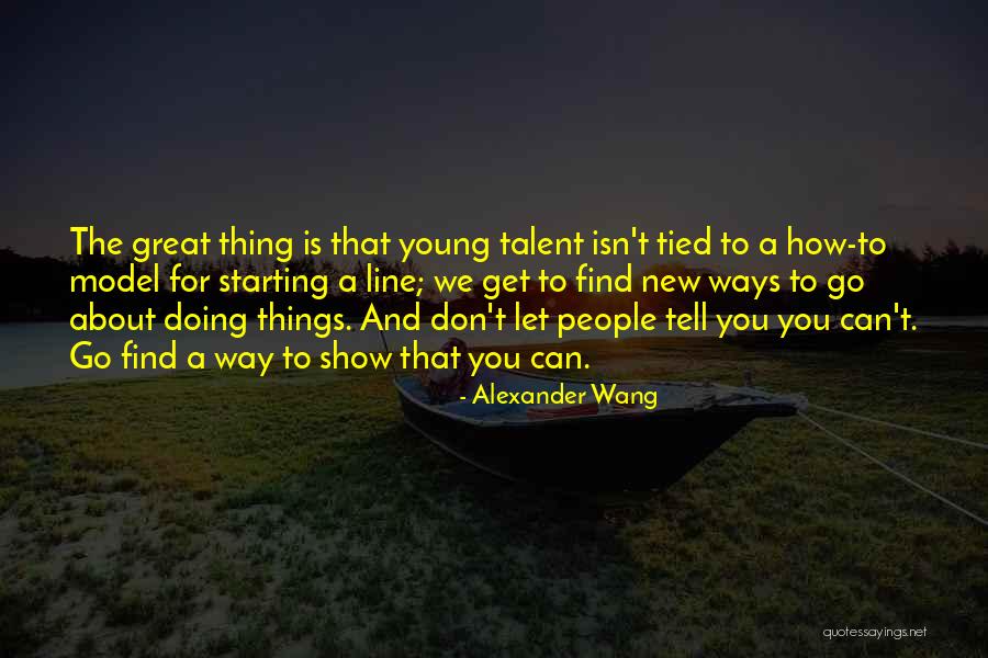 Model The Way Quotes By Alexander Wang