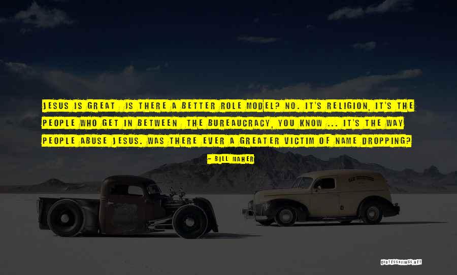 Model The Way Quotes By Bill Maher Model The Way Quotes By Bill Maher