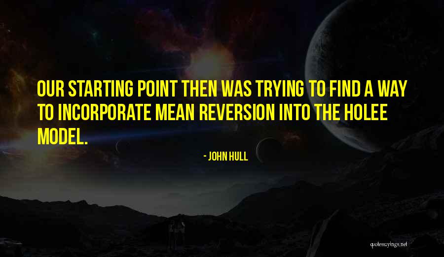 Model The Way Quotes By John Hull