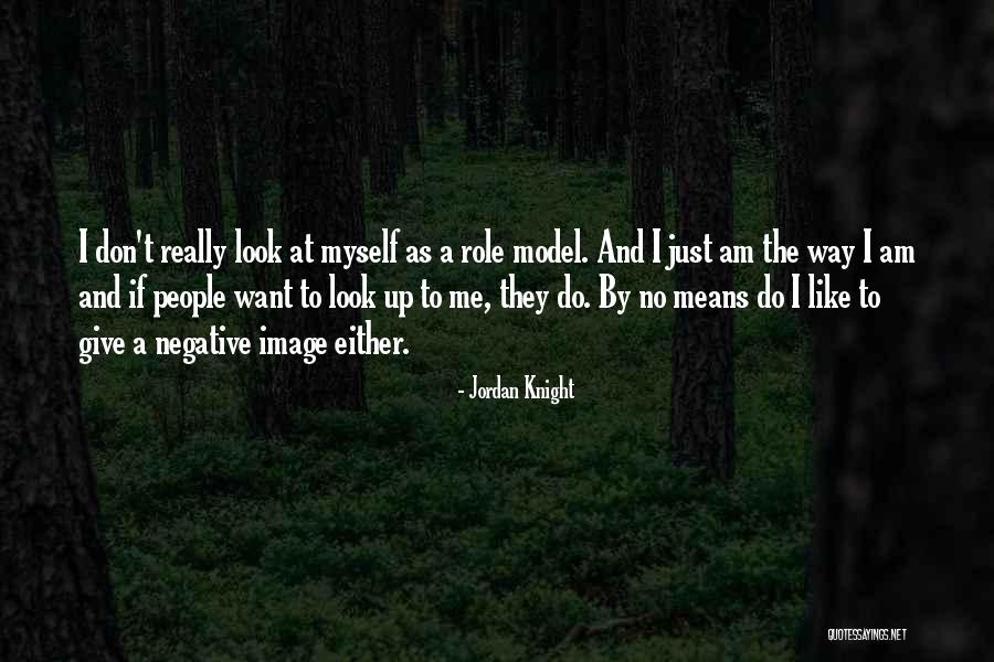 Model The Way Quotes By Jordan Knight