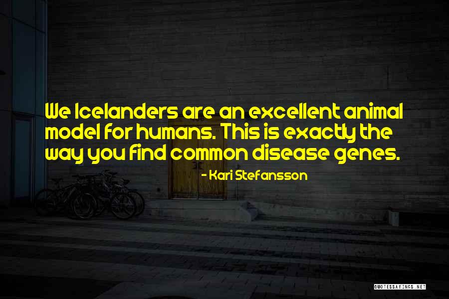 Model The Way Quotes By Kari Stefansson Model The Way Quotes By Kari Stefansson