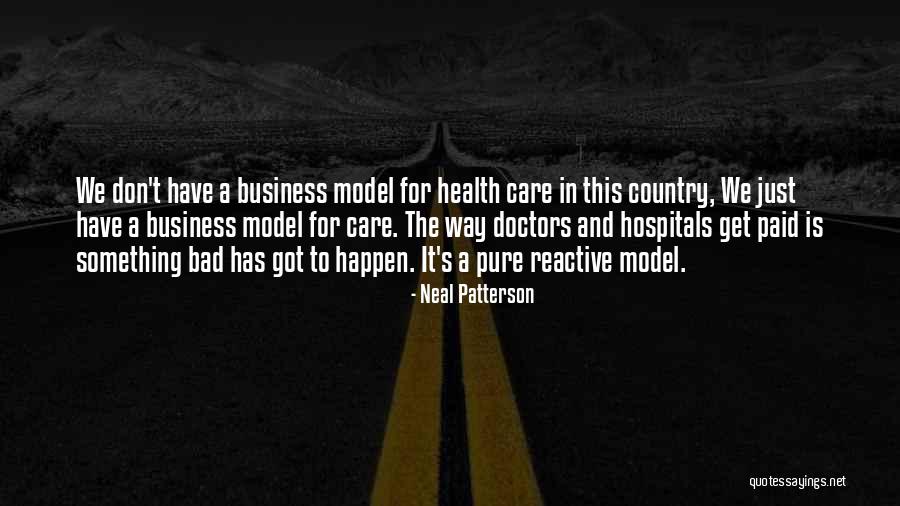 Model The Way Quotes By Neal Patterson