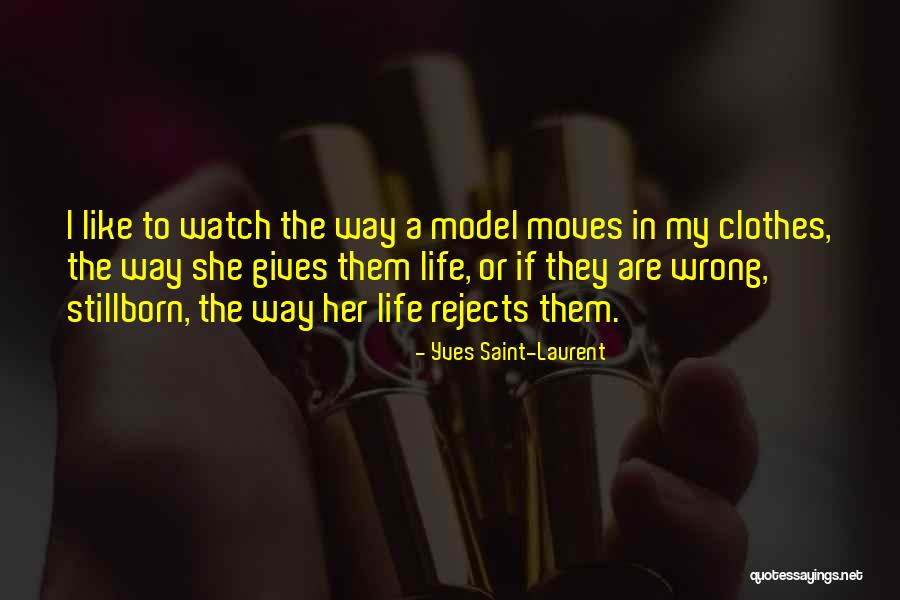 Model The Way Quotes By Yves Saint-Laurent