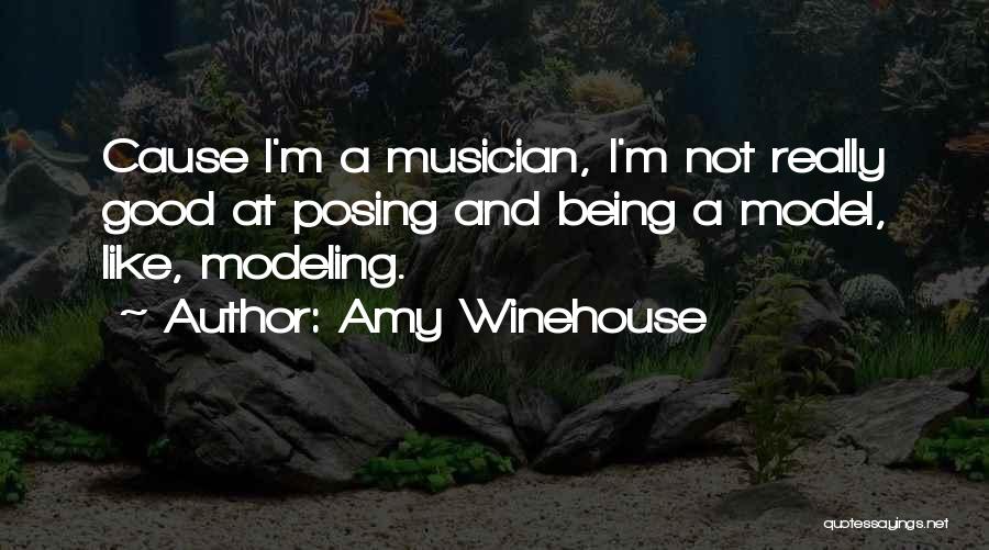 Modeling And Posing Quotes By Amy Winehouse