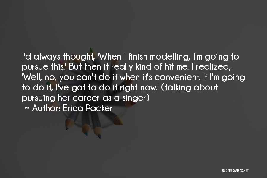 Modelling Career Quotes By Erica Packer