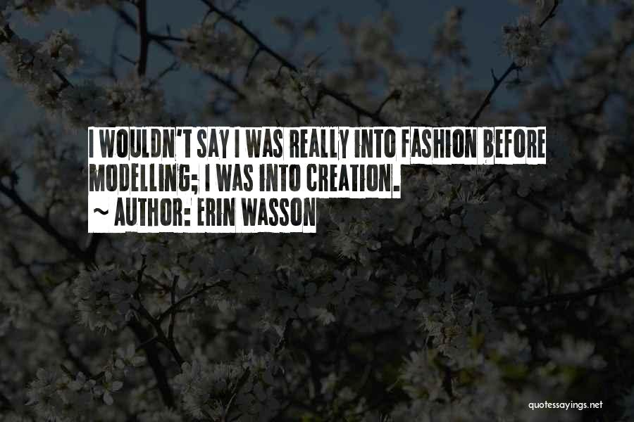 Modelling Quotes By Erin Wasson