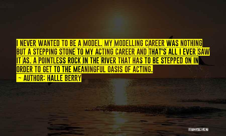 Modelling Quotes By Halle Berry
