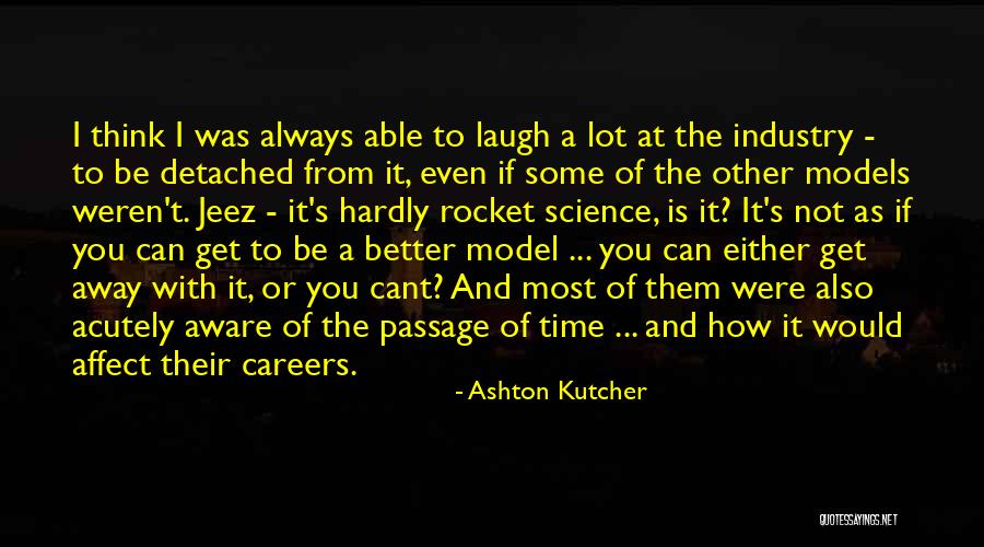 Models In Science Quotes By Ashton Kutcher Models In Science Quotes By Ashton Kutcher
