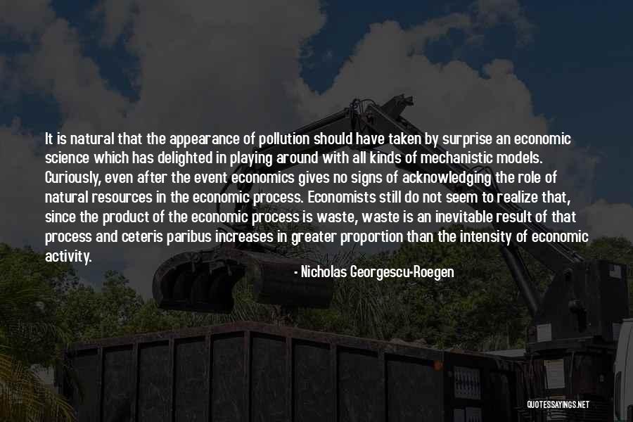 Models In Science Quotes By Nicholas Georgescu-Roegen Models In Science Quotes By Nicholas Georgescu-Roegen