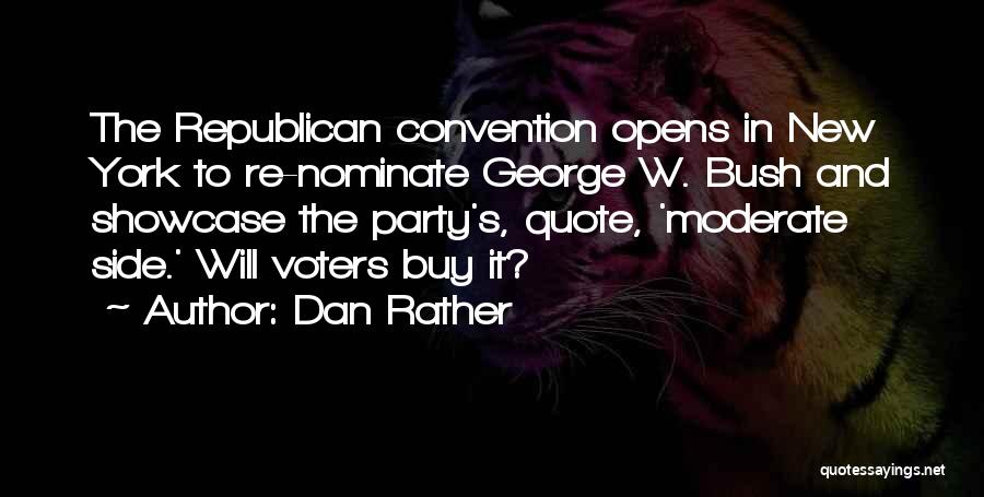 Moderate Quotes By Dan Rather