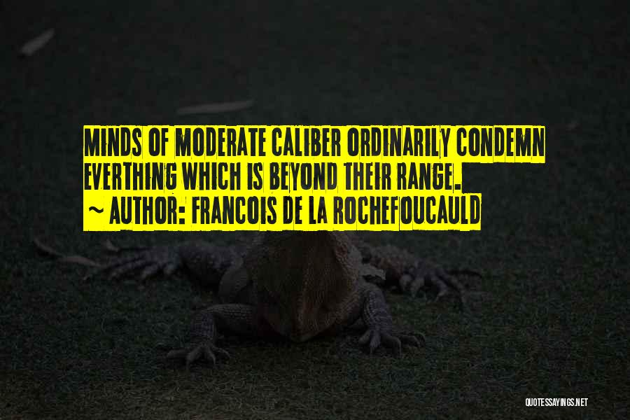 Moderate Quotes By Francois De La Rochefoucauld