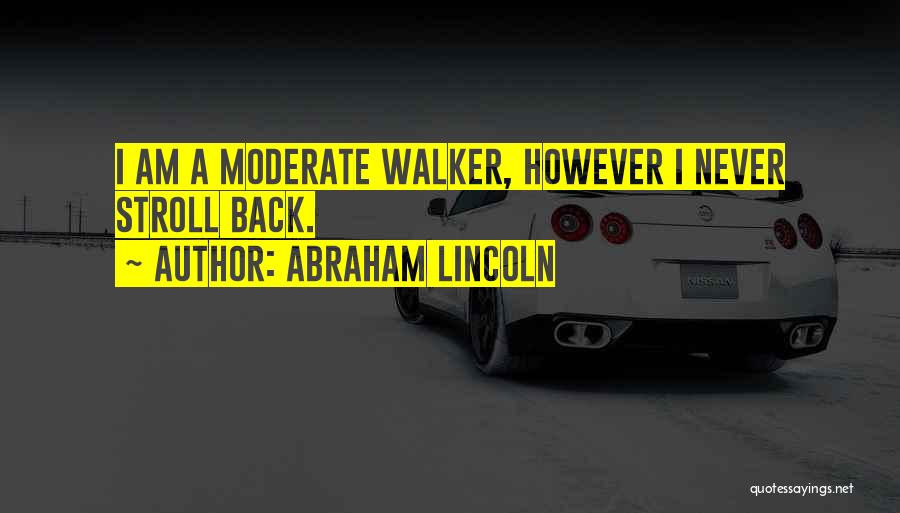 Moderates Quotes By Abraham Lincoln