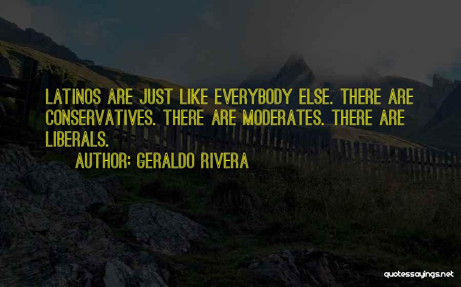 Moderates Quotes By Geraldo Rivera