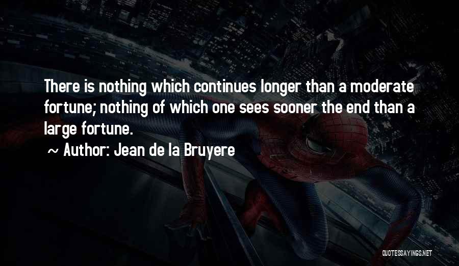 Moderates Quotes By Jean De La Bruyere