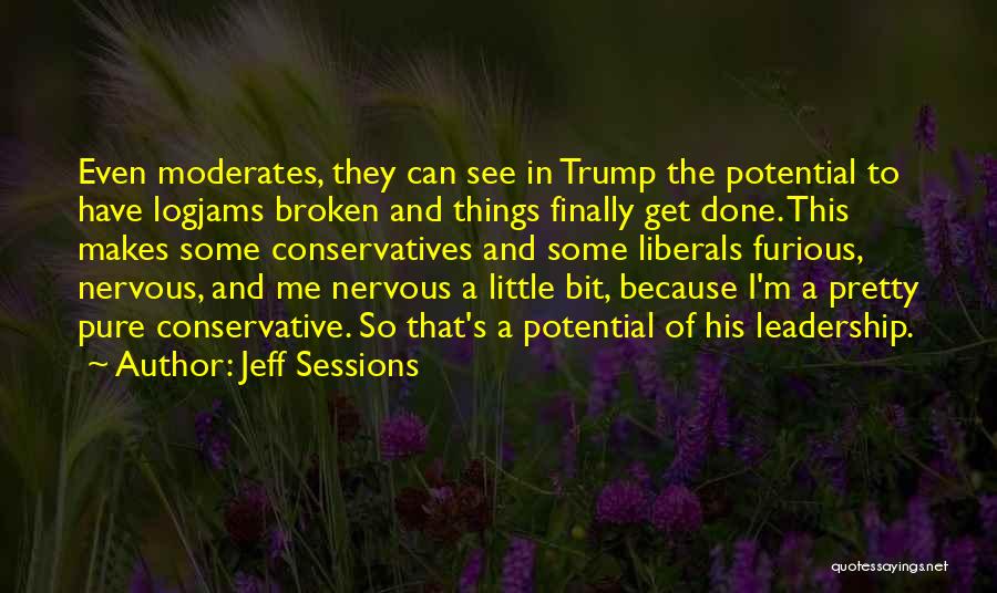 Moderates Quotes By Jeff Sessions