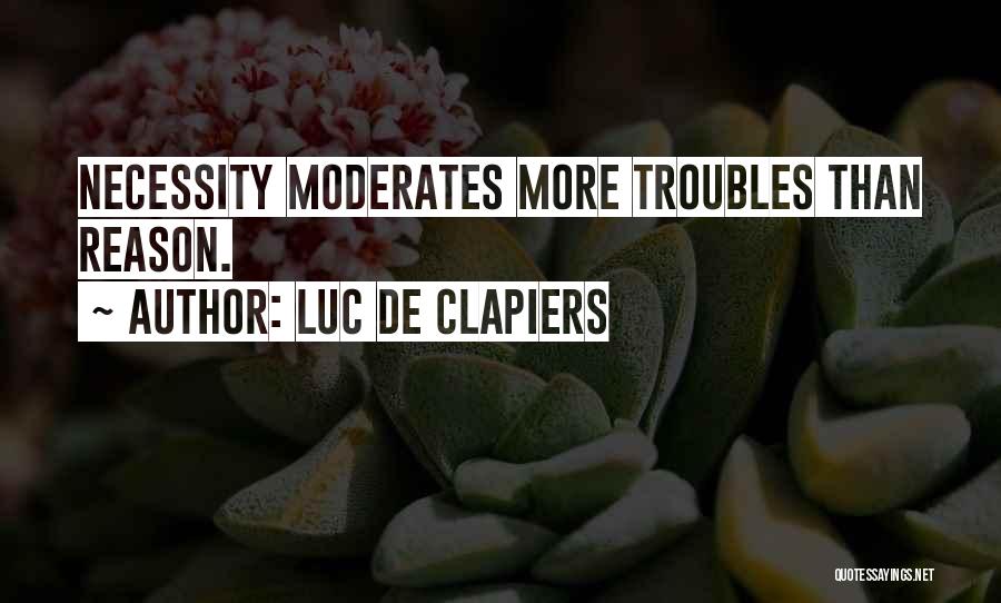 Moderates Quotes By Luc De Clapiers