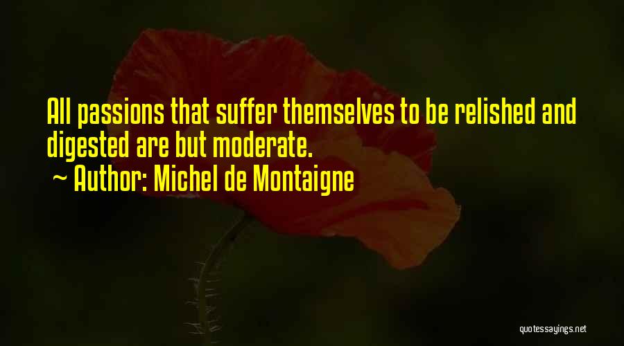 Moderates Quotes By Michel De Montaigne