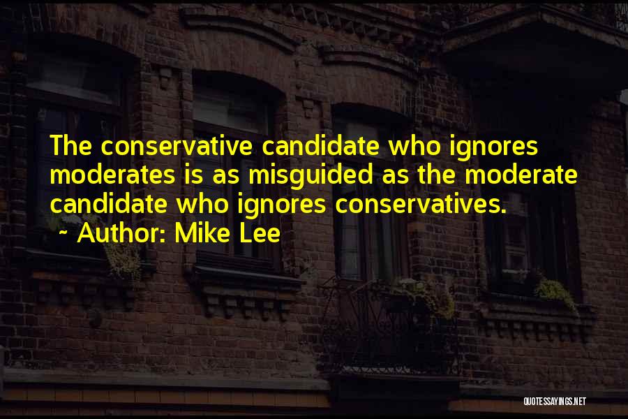 Moderates Quotes By Mike Lee