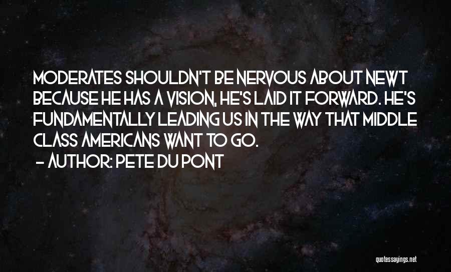 Moderates Quotes By Pete Du Pont