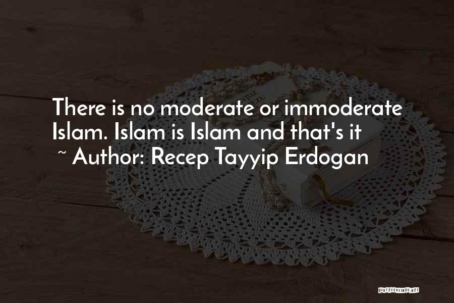 Moderates Quotes By Recep Tayyip Erdogan