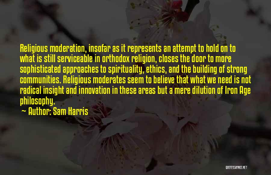 Moderates Quotes By Sam Harris