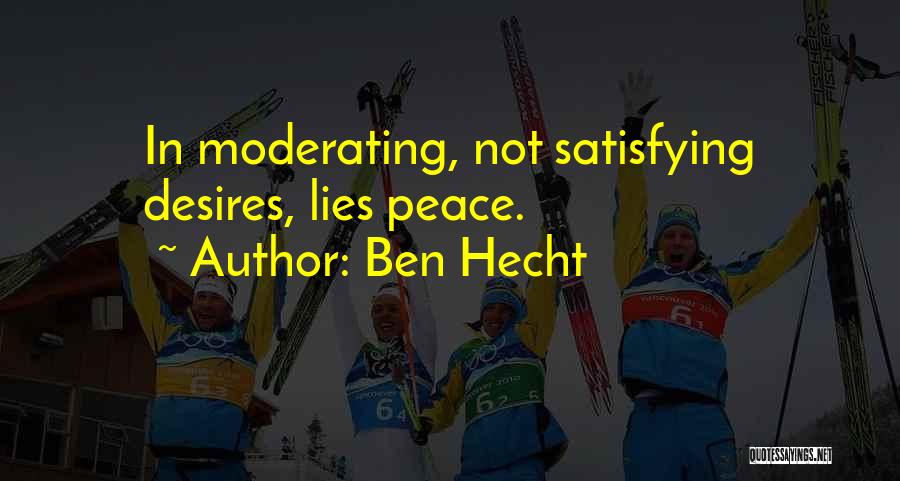 Moderating Quotes By Ben Hecht