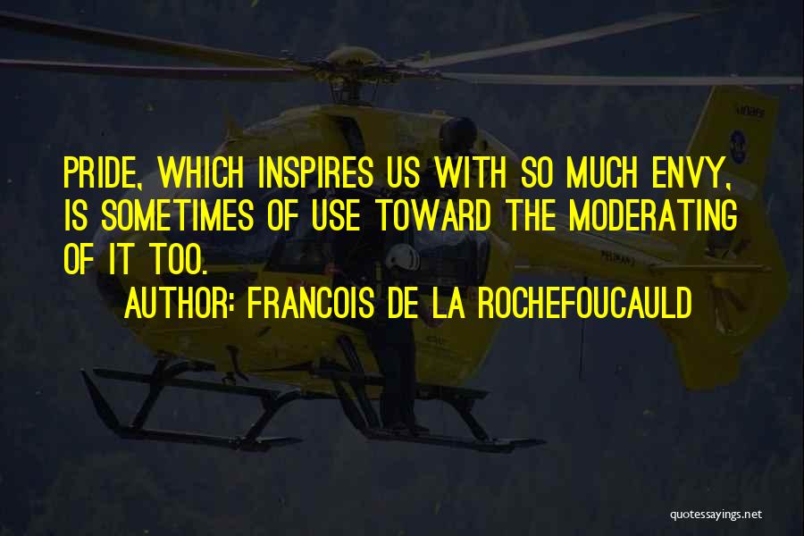 Moderating Quotes By Francois De La Rochefoucauld