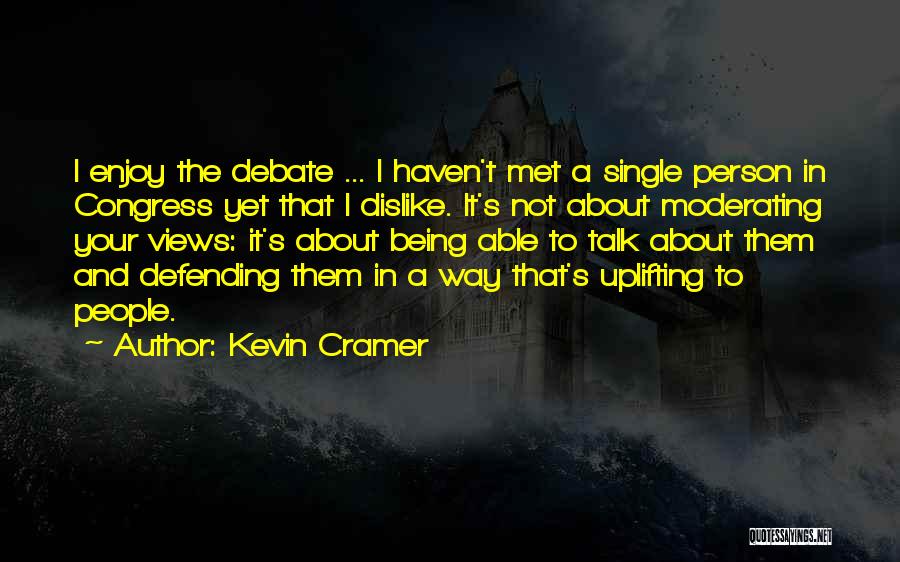 Moderating Quotes By Kevin Cramer