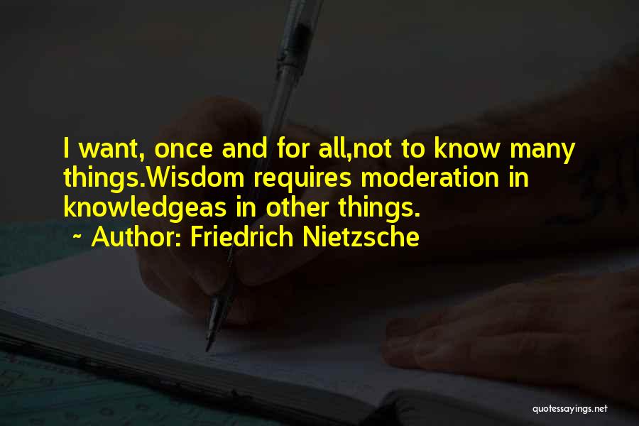 Moderation Quotes By Friedrich Nietzsche