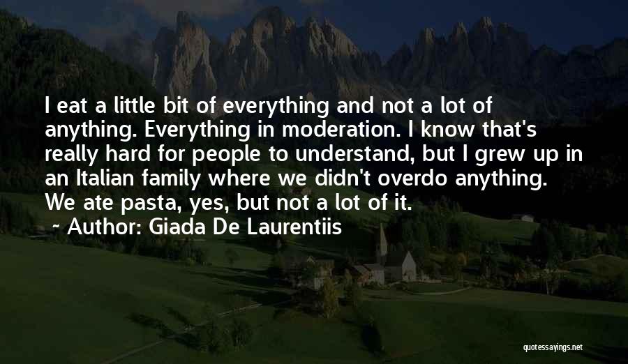 Moderation Quotes By Giada De Laurentiis