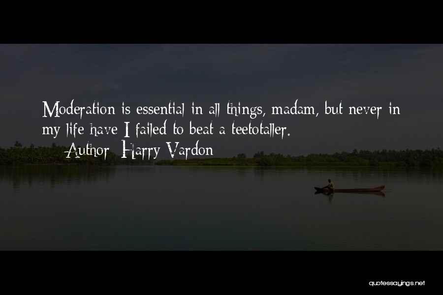 Moderation Quotes By Harry Vardon