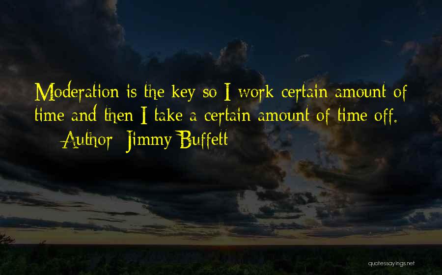 Moderation Quotes By Jimmy Buffett