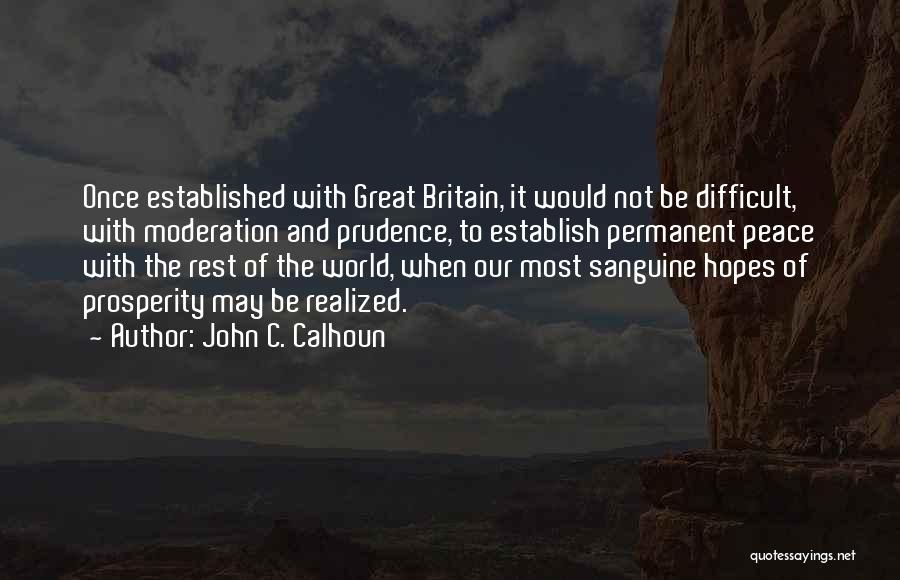 Moderation Quotes By John C. Calhoun