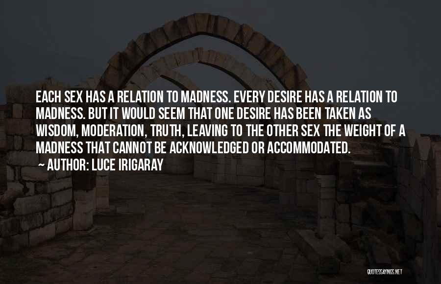 Moderation Quotes By Luce Irigaray