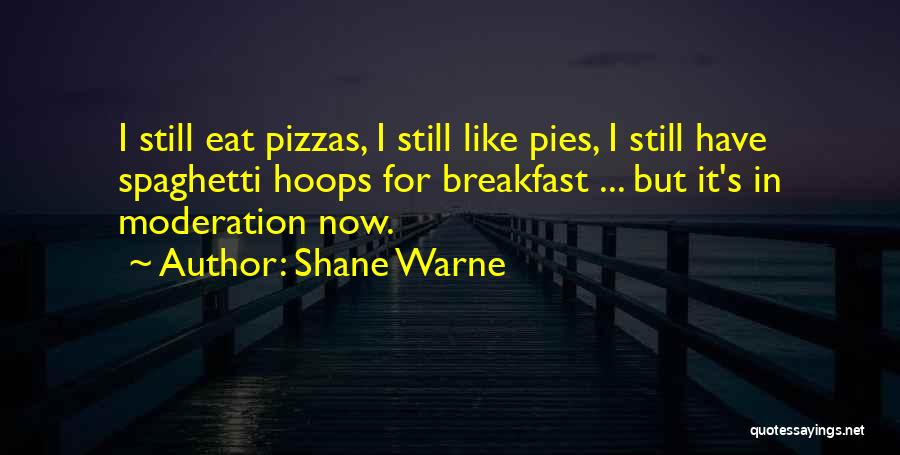Moderation Quotes By Shane Warne