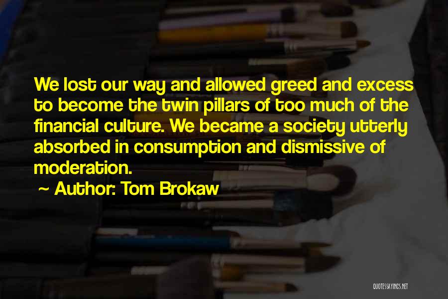 Moderation Quotes By Tom Brokaw