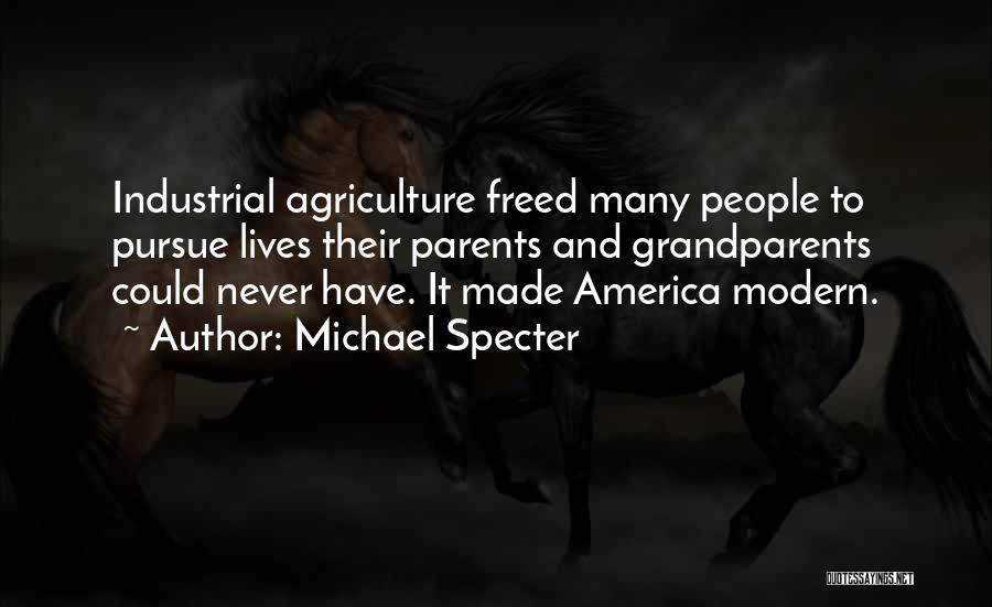 Modern Agriculture Quotes By Michael Specter