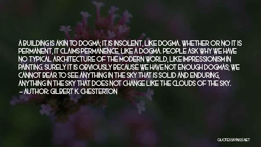 Modern Architecture Quotes By Gilbert K. Chesterton