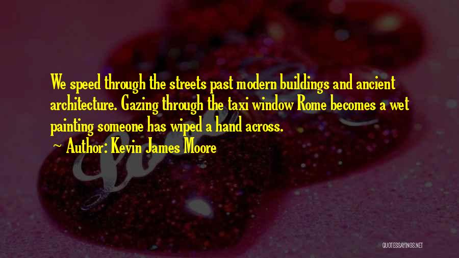 Modern Architecture Quotes By Kevin James Moore