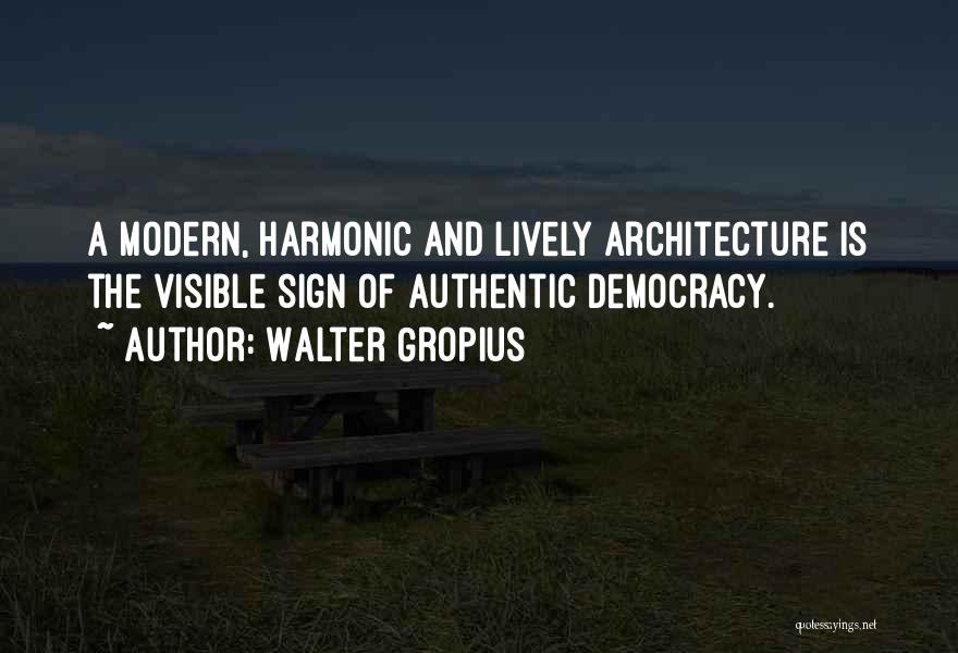 Modern Architecture Quotes By Walter Gropius