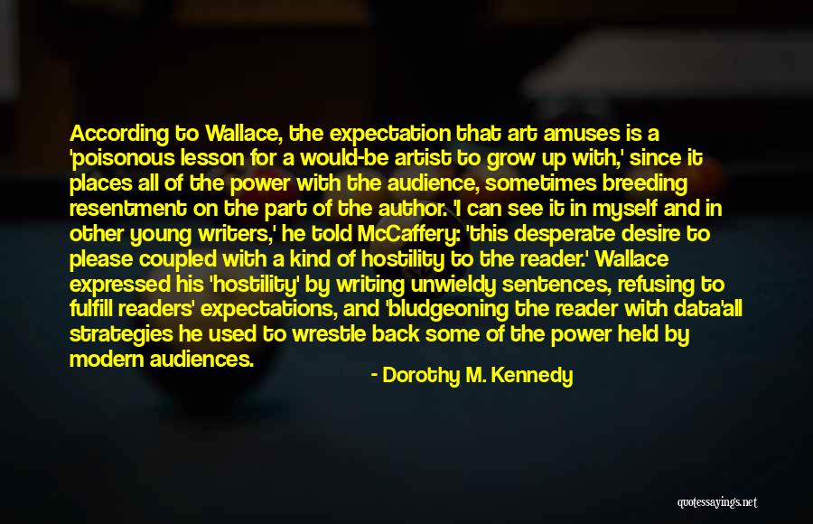 Modern Artist Quotes By Dorothy M. Kennedy Modern Artist Quotes By Dorothy M. Kennedy
