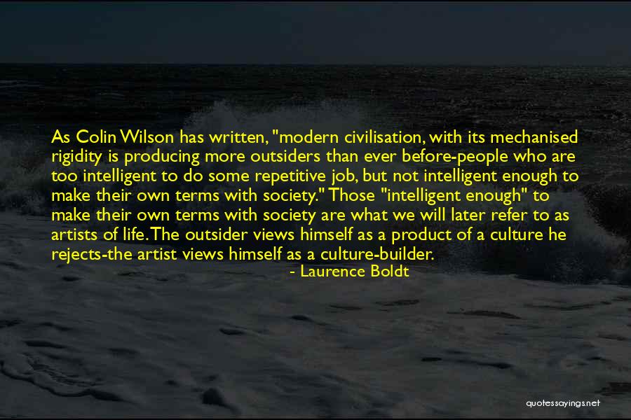 Modern Artist Quotes By Laurence Boldt Modern Artist Quotes By Laurence Boldt