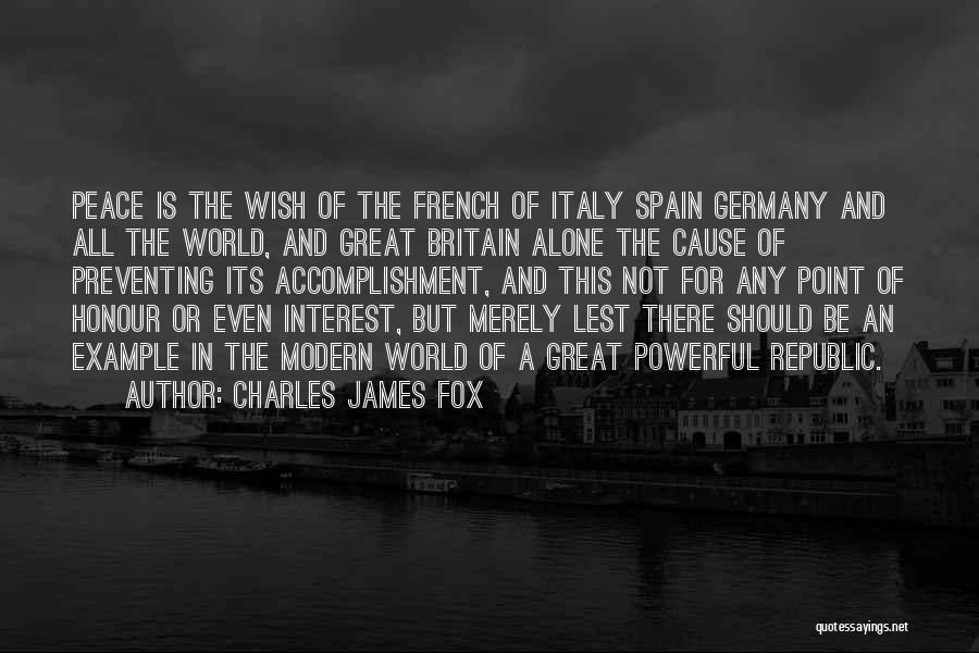 Modern Britain Quotes By Charles James Fox