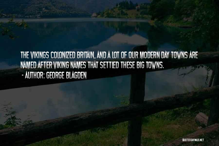 Modern Britain Quotes By George Blagden