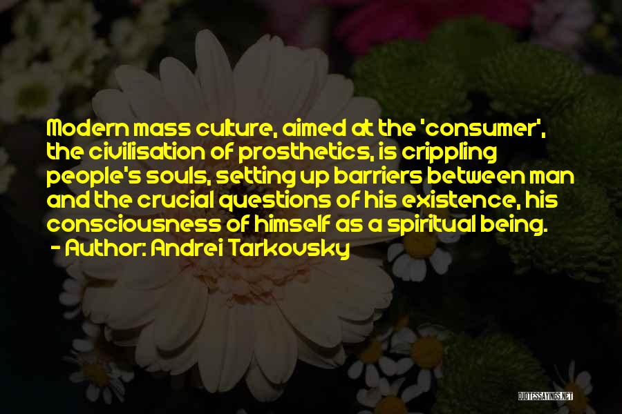 Modern Consumer Culture Quotes By Andrei Tarkovsky