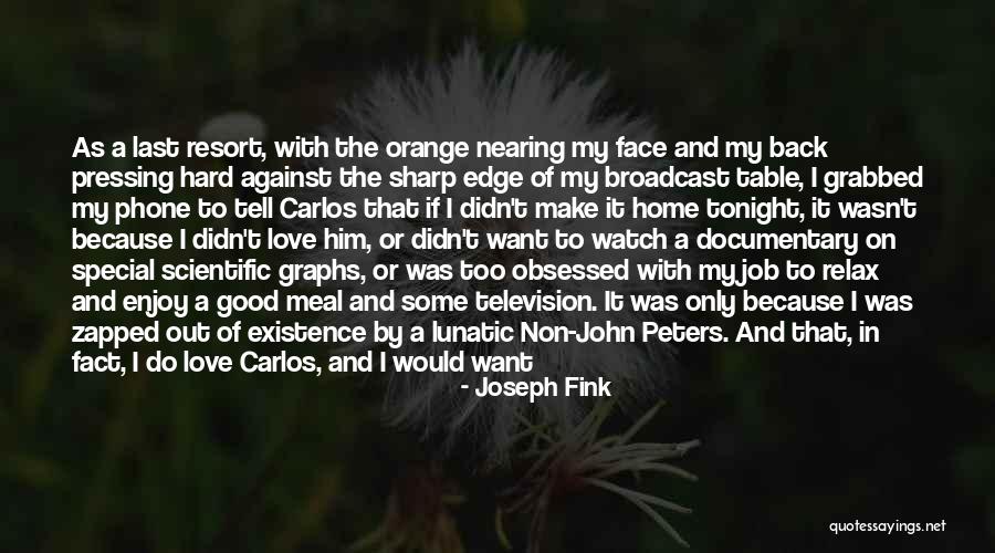 Modern Consumer Culture Quotes By Joseph Fink Modern Consumer Culture Quotes By Joseph Fink