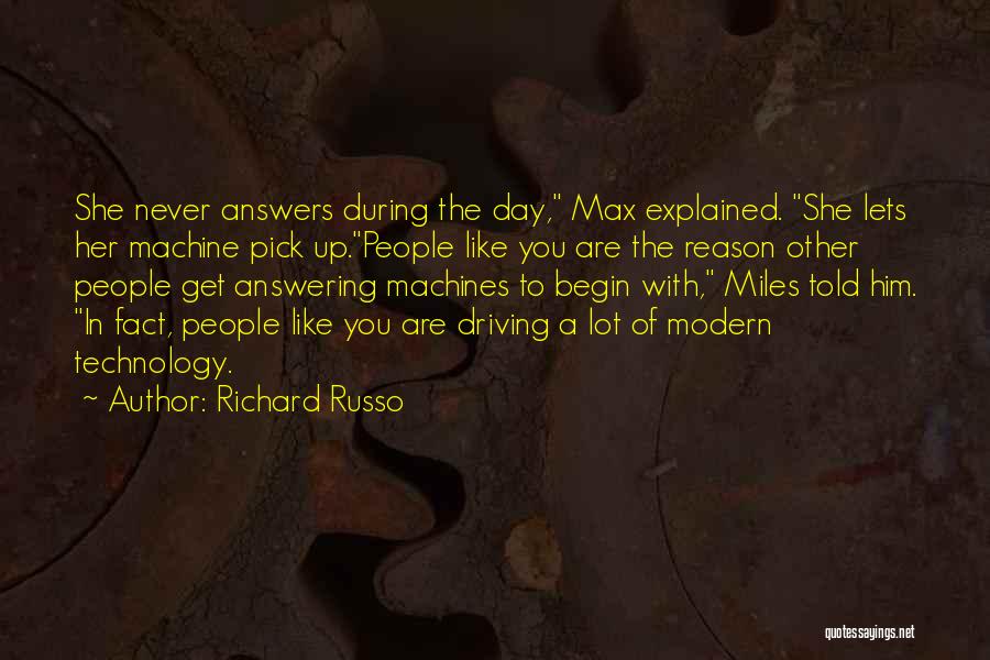 Modern Day Technology Quotes By Richard Russo