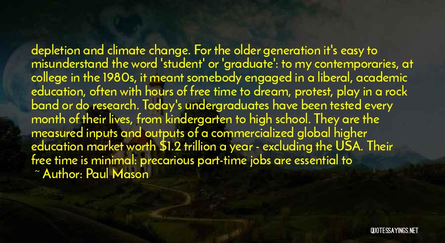 Modern Education System Quotes By Paul Mason